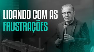 LIDANDO COM AS FRUSTRAÇÕES I PR SILAS MALAFAIA [upl. by Docilla]