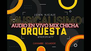 MUSICALISIMOS ORQUESTA 0989391477 AUDIOS EN VIVO MIX CHICHA [upl. by Esinehc]