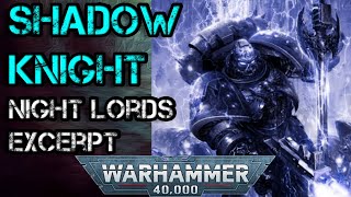 Shadow Knight Night Lords Excerpt  40K Narration [upl. by Nerha]