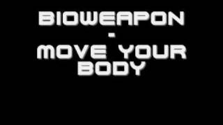 Bioweapon  Move your body HQ [upl. by Jenica]