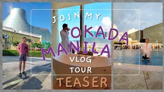 Okada Manila Vlog Tour Teaser  2023 [upl. by Oznole]