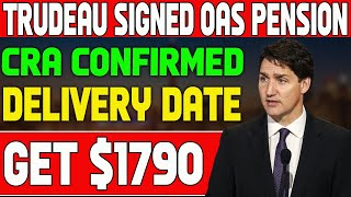 Trudeau has Signed a New OAS Pension of 1790 The CRA has Confirmed the Delivery Date [upl. by Gisella]