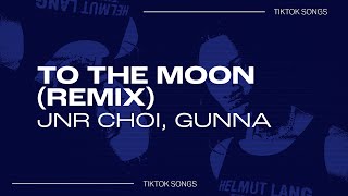 Jnr Choi Gunna  quotTo the Moon Remixquot  sit by myself talking to the moon  TikTok [upl. by Aisena]