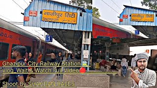 Ghazipur City Railway Station vlogRaeesvlog usiavlogs shahban raees [upl. by Elyk]