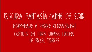 Sueños Lúcidos Oscura Fantasía homenaje a Pierre Klossowski [upl. by Aliam]