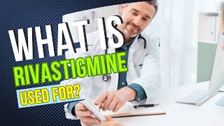 What is Rivastigmine used for Main conditions addressed dosage recommendations side effects [upl. by Tsuda184]