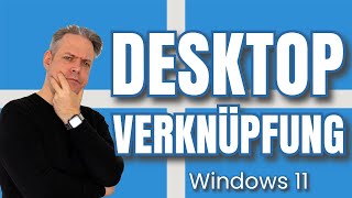 DesktopVerknüpfung in Windows 11 erstellen Programme schneller starten [upl. by Eelatan]