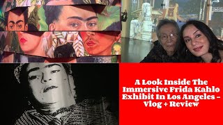 A Look Inside The Immersive Frida Kahlo Exhibit In Los Angeles  Review Vlog [upl. by Costanza]