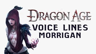 Morrigan Voice Lines  Dragon Age Origins [upl. by Ettelliw546]