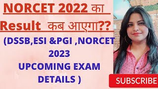 Norcet 2022 Result Kab aaygaResult date of norcet 2022UPCOMING Exam in 2023DSSBESICNORCET 2023 [upl. by Mellette]