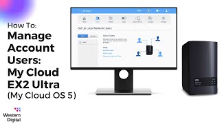 How To Manage Account Users My Cloud EX2 Ultra My Cloud OS 5  Western Digital Support [upl. by Higgs139]