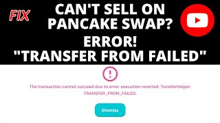 Error quotTRANSFER FROM FAILEDquot amp Can not sell on PanCakeSwap  Watch This Video [upl. by Levram]