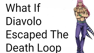 What If Diavolo escaped the death loop JJBA What If [upl. by Lovell]