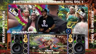 GETFAMILIAR TampT SOCA MIX 2024 VOL 1 WELCOME TO SOCA [upl. by Yee]