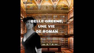 Belle Greene une vie de roman 1  16 [upl. by Darton]