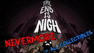 The End Is Nigh  Nevermore  all collectibles [upl. by Krug]