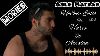 Asle MatlabHo3einEblis Ft Hares Ft Arsalan [upl. by Kellen]