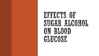 Effects of Sugar Alcohol on Blood Glucose [upl. by Assillem]