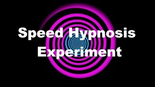 Speed Hypnosis Experiment [upl. by Einnal]