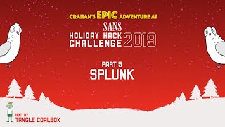 2019 SANS Holiday Hack Challenge  Part 5  Splunk [upl. by Bebe]