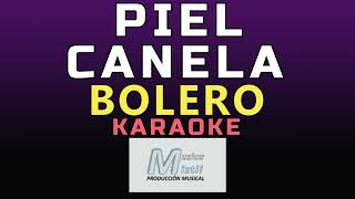 Piel Canela  Karaoke  Bolero [upl. by Hali291]