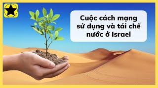 Cuộc cách mạng sử dụng và tái chế nước ở Israel [upl. by Glennis]