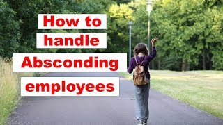 How to handle absconding employees [upl. by Jara]