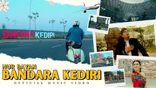 NUR BAYAN  BANDARA KEDIRI OFFICIAL MUSIC VIDEO [upl. by Valentia]