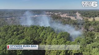 City wide burn ban in effect for Shreveport [upl. by Lhary]