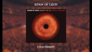 Kings of Leon  Cold Desert Live At The O2 [upl. by Hahsia]