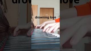 drowning love chasing kou piano cover [upl. by Behah922]