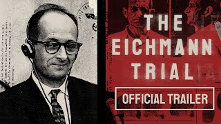 The Eichmann Trial  Official Trailer  Now Available On Digital HD [upl. by Neelasor]