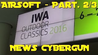 IWA 2016 Outdoor Classics  AIRSOFT Part 23  CYBERGUN [upl. by Cowan]