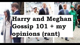 Harry and Meghan  Gossip 101 and my opinions rant [upl. by Nyrb]