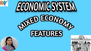 ECONOMIC SYSTEM  MIXED ECONOMY  FEATURES [upl. by Rot521]