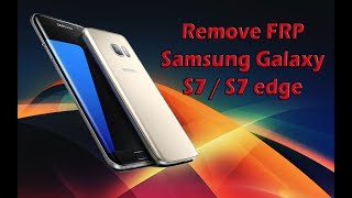 Remove FRP Samsung Galaxy S7 edge Bypass Google Account [upl. by Atirehs]