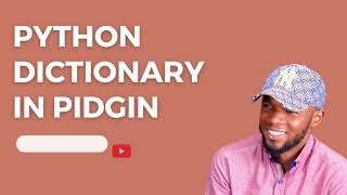 Python Dictionary Python In Pidgin [upl. by Karas246]