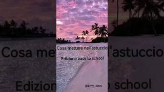 Cosa mettere nellastuccio edizione back to school aesthetic summer youtube shorts [upl. by Nosirrah]