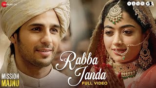 Rabba Janda Full Video Mission Majnu Sidharth Malhotra Rashmika Jubin N Tanishk B Shabbir [upl. by Nolat]