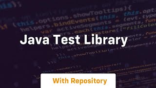 java test library [upl. by Osnofedli884]