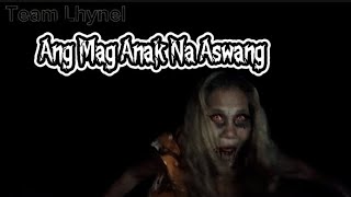 Ang Mag Anak Na Aswangaswang aswangrealstories horrorstories aswangsabaryo kwentongaswang [upl. by Yahc]