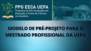 SAIBA COMO ESCREVER SEU PRÉPROJETO PARA O MESTRADO PROFISSIONAL DA UEPA [upl. by Estis]