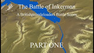 The Battle of Inkerman A Britishmuzzleloaders Battle Series  PART ONE [upl. by Malaspina]