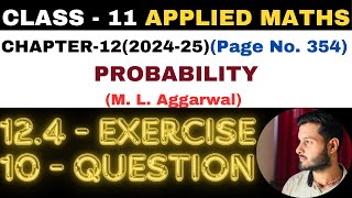 10Question Exercise124 l Chapter 12 l PROBABILITY l Class 11th Applied Maths l M L Aggarwal 202425 [upl. by Stenger]