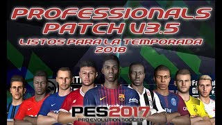 Parche PES 2017 Professionals V35  Full Temporada 2018 MediafireMEGAOpenLoad [upl. by Clementia]