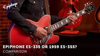 Compared Epiphone ES335 amp Inspired by Gibson Custom 1959 ES355 [upl. by Radnaxela]