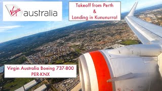 Virgin Australia Boeing 737800  TAKEOFF FROM PERTH amp LANDING IN KUNUNURRA [upl. by Eelyrehc]