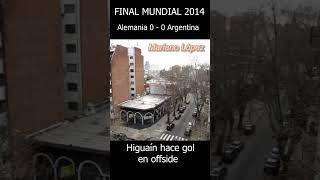 ⚽ FINAL MUNDIAL 2014  Alemania vs Argentina 👉 Así se gritó el gol de Higuaín anulado [upl. by Shewchuk]