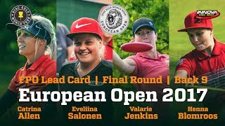 European Open 2017 FPO Lead Card Final Round Back 9 [upl. by Ardekahs]