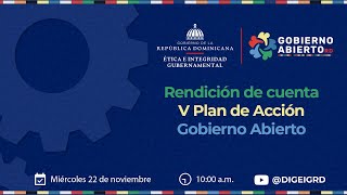 Rendición de Cuentas V Plan de Acción de la República Dominicana para Gobierno Abierto 20222024 [upl. by Ahsekahs941]